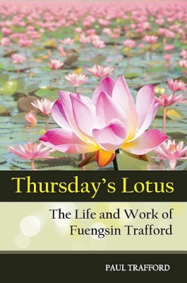 Thursday’s Lotus: The Life and Work of Fuengsin Trafford (cover)